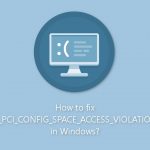 How to fix secure pci config space access violation bsod in windows