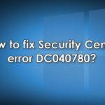 How to fix security center error dc040780