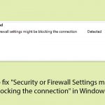 How to fix security or firewall settings might be blocking the connection in windows copy