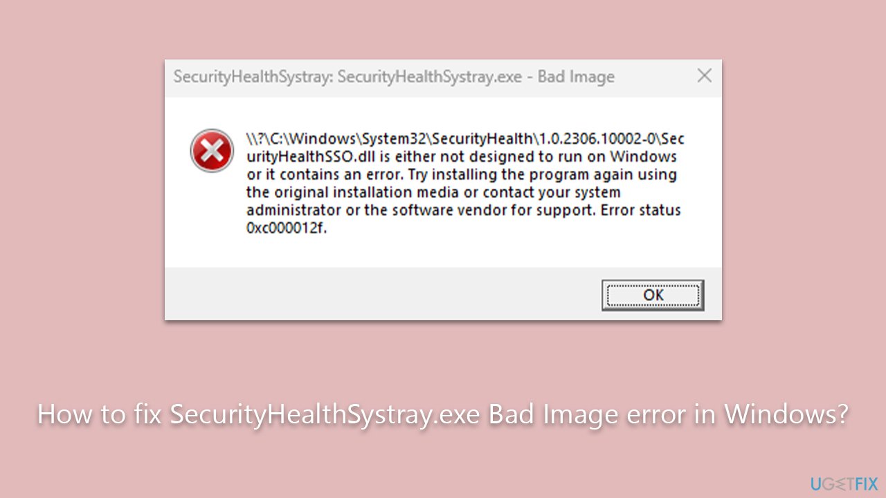 How to fix SecurityHealthSystray.exe Bad Image error in Windows?