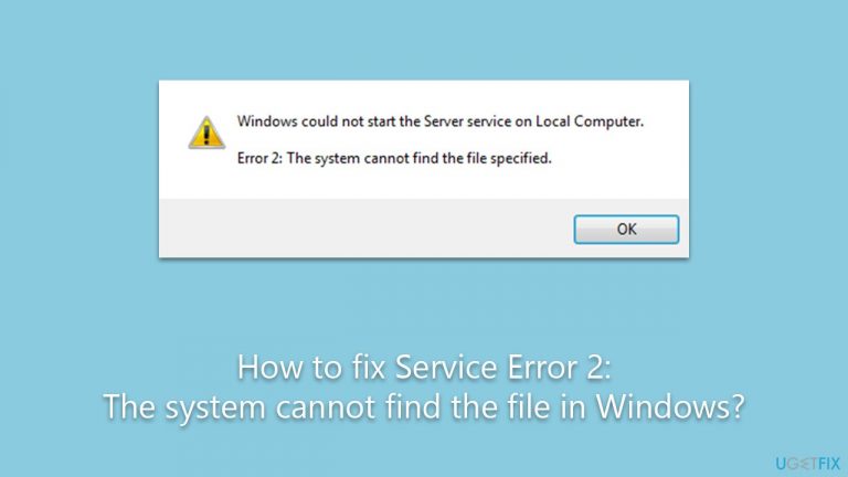 How to fix Service Error 2: The system cannot find the file in Windows?