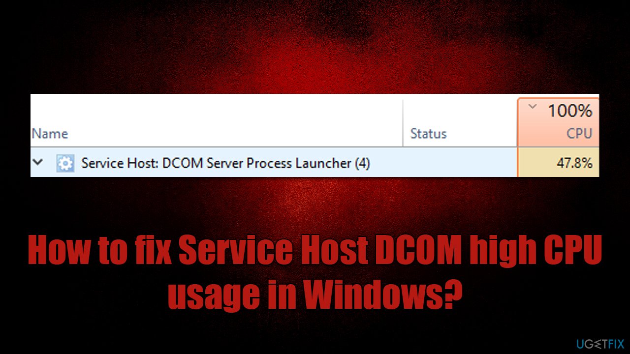 How to fix Service Host DCOM high CPU usage in Windows?