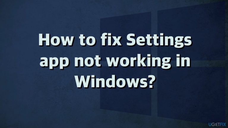 How to fix Settings app not working in Windows?