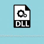 How to fix setupapi dll missing or not found error in windows