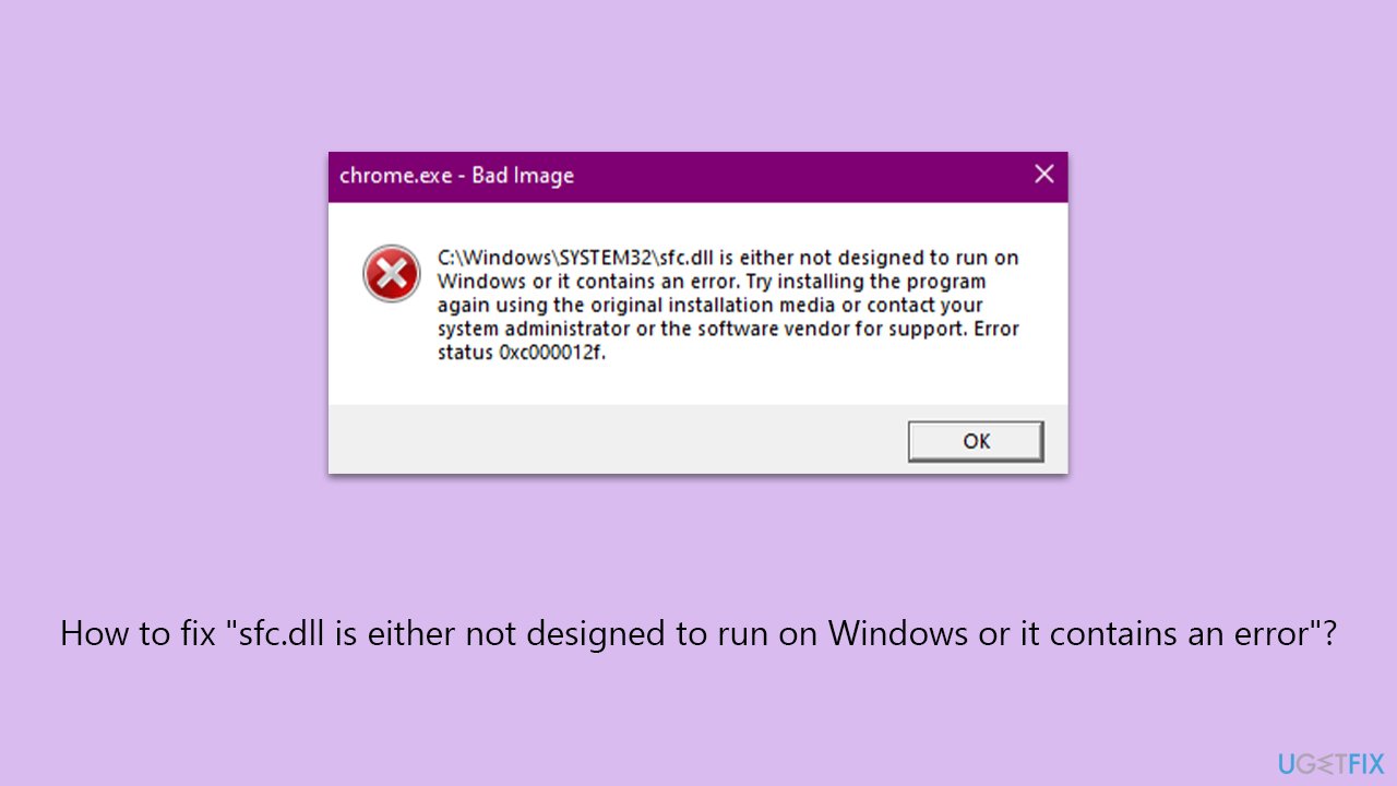 How to fix "sfc.dll is either not designed to run on Windows or it contains an error"?