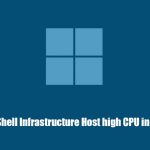 How to fix shell infrastructure host high cpu in windows