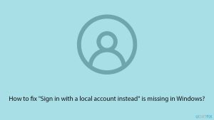 How to fix sign in with a local account instead is missing in windows copy