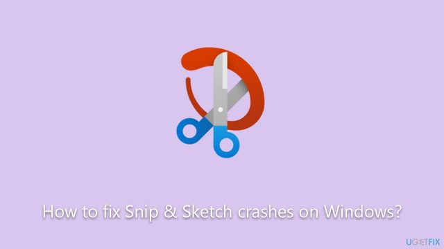 How to fix snip sketch crashes on windows
