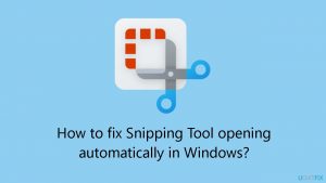 How to fix snipping tool opening automatically in windows