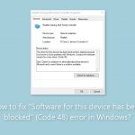 How to fix software for this device has been blocked code 48 error in windows