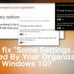 How to fix some settings are managed by your organization bug on windows