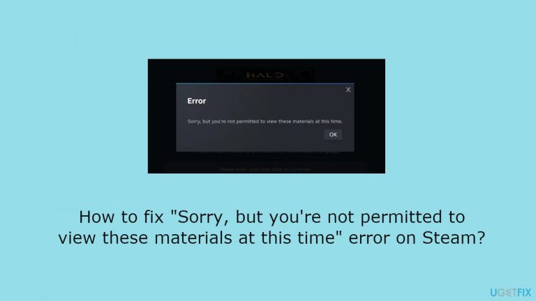 How to fix “Sorry, but you’re not permitted to view these materials at this time” error on Steam?