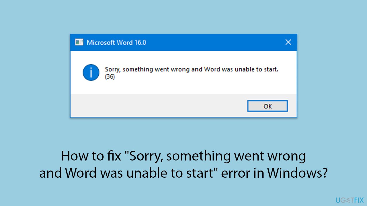 How to fix "Sorry, something went wrong and Word was unable to start" error in Windows?
