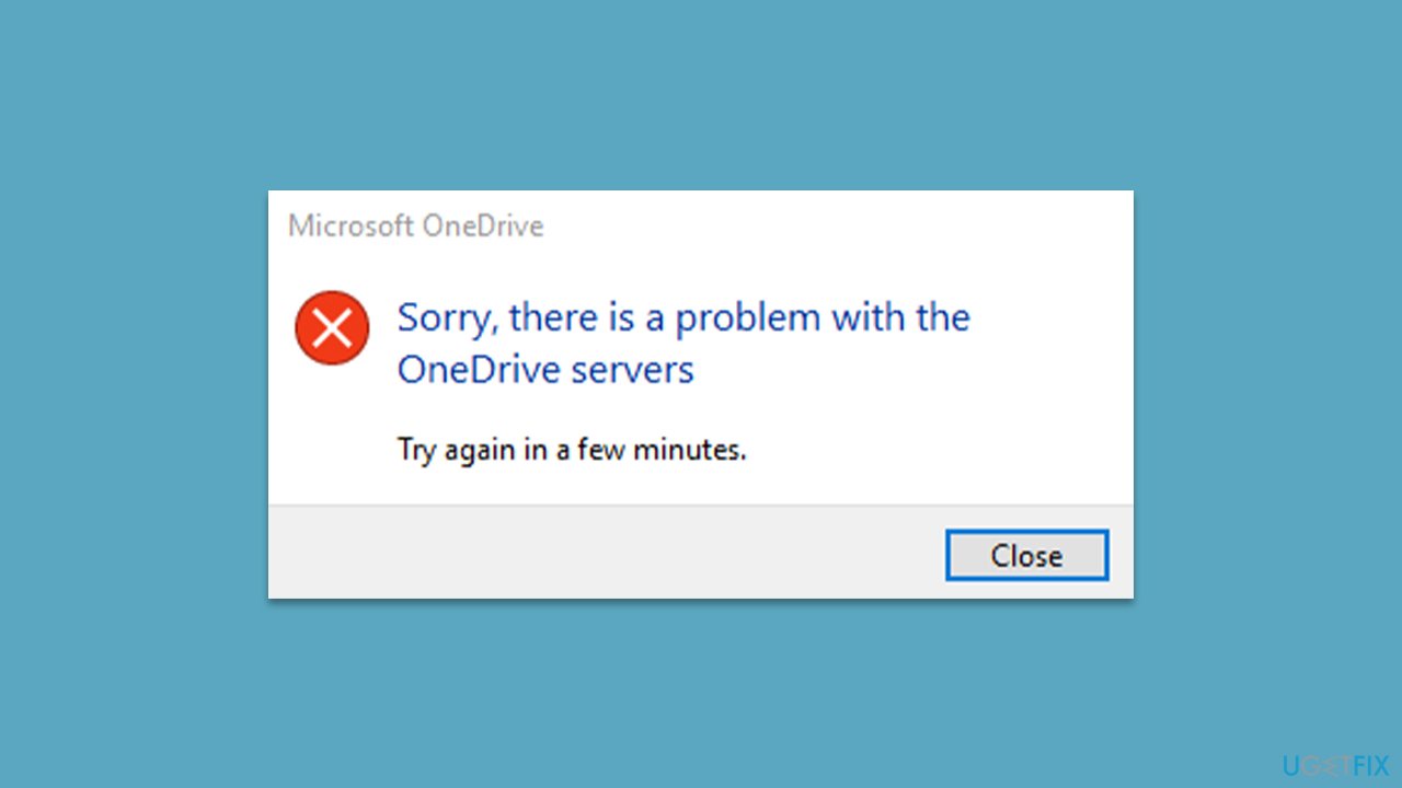 How to fix "Sorry, there is a problem with the OneDrive servers" error 0x8004def5 in Windows?