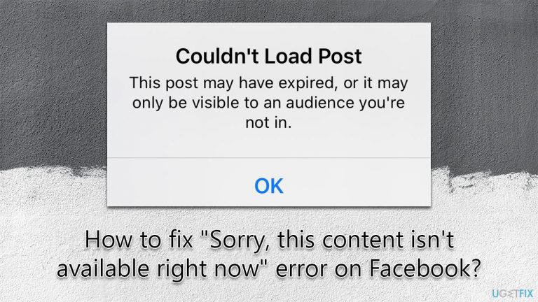 How to fix “Sorry, this content isn’t available right now” error on Facebook?