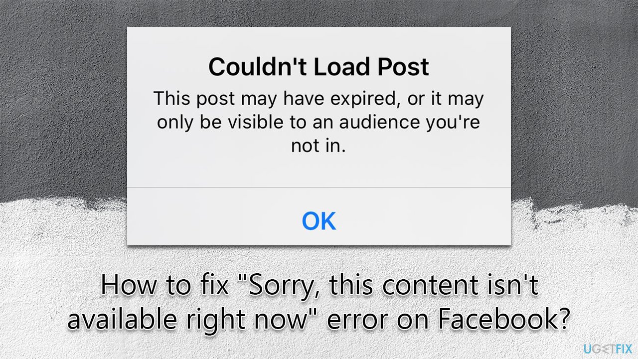 How to fix "Sorry, this content isn't available right now" error on Facebook?