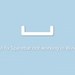 How to fix spacebar not working in windows