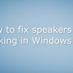 How to fix speakers not working in windows