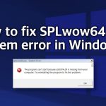 How to fix splwow64 exe system error in windows