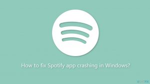 How to fix spotify app crashing in windows