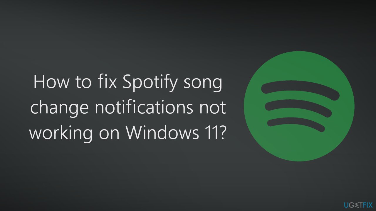 How to fix Spotify song change notifications not working on Windows 11
