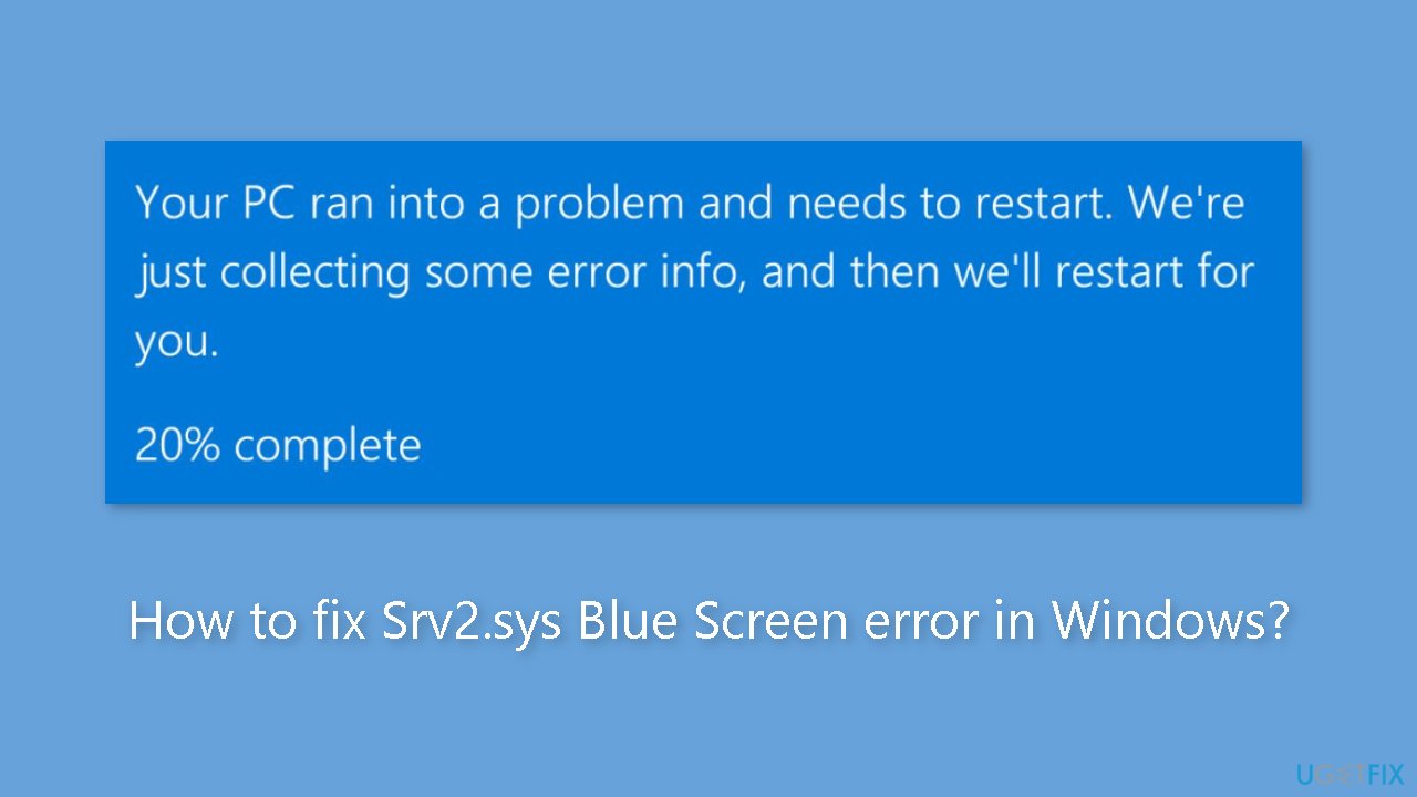 How to fix Srv2.sys Blue Screen error in Windows