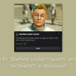 How to fix starfield couldnt launch error code 0xc0ea0001 in windows
