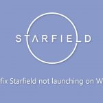 How to fix starfield not launching on windows