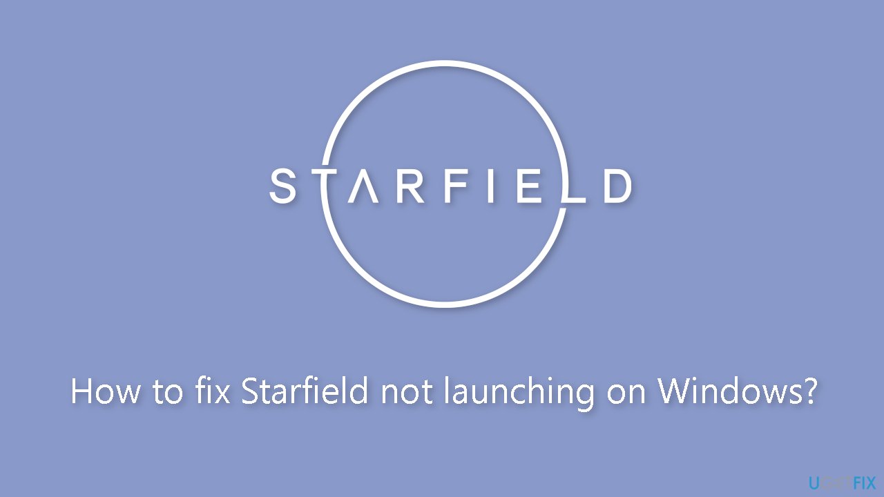 How to fix Starfield not launching on Windows