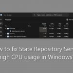 How to fix state repository service high cpu usage in windows