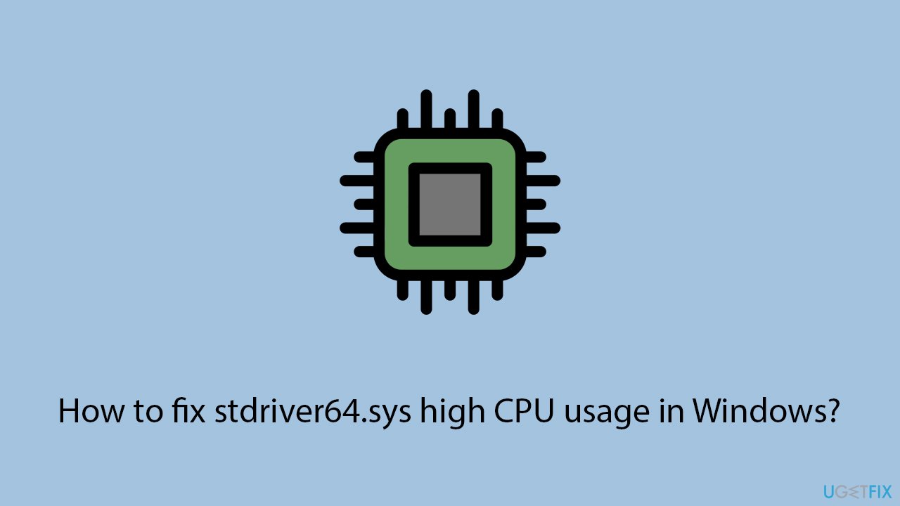 How to fix stdriver64 sys high cpu usage in windows copy How to fix stdriver64 sys high cpu usage in windows copy