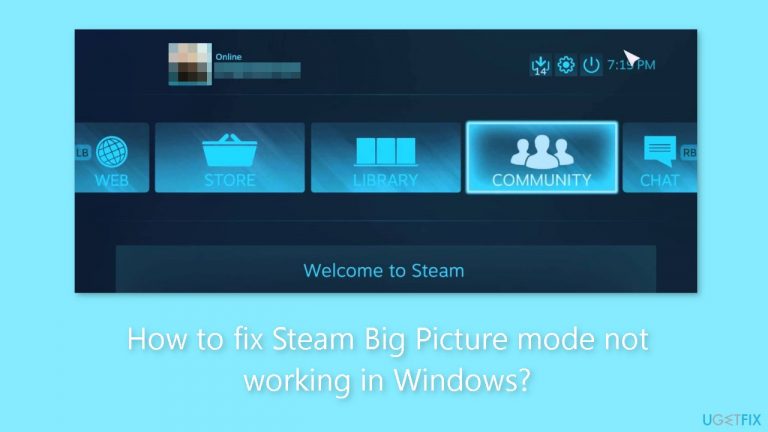 How to fix Steam Big Picture mode not working in Windows?
