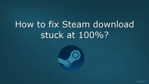 How to fix steam download stuck at