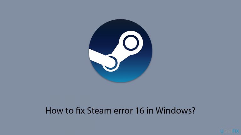 How to fix Steam error 16 in Windows?