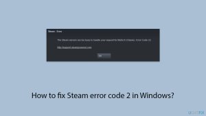 How to fix steam error code 2 in windows copy