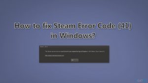 How to fix steam error code 41 in windows