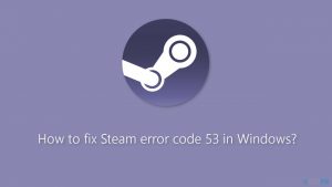 How to fix steam error code 53 in windows