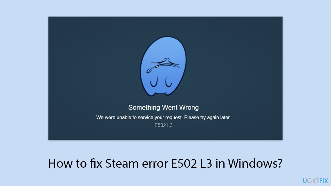 How to fix steam error e502 l3 in windows copy How to fix steam error e502 l3 in windows copy