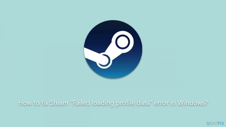 How to fix Steam “Failed loading profile data” error in Windows?