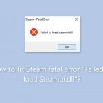 How to fix steam fatal error failed to load steamui dll
