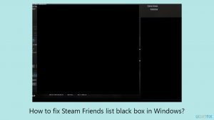 How to fix steam friends list black box in windows