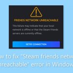 How to fix steam friends network unreachable error in windows
