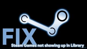 How to fix steam games not showing up in library