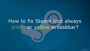 How to fix steam icon always green or yellow in taskbar