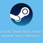 How to fix steam library folder not writable error in windows