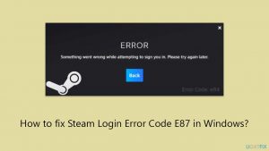 How to fix steam login error code e87 in windows copy