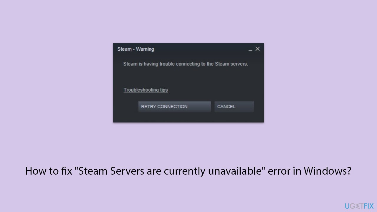 How to fix steam servers are currently unavailable error in windows copy How to fix steam servers are currently unavailable error in windows copy
