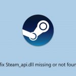 How to fix steam api dll missing or not found error