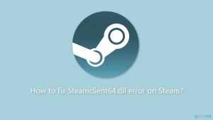 How to fix steamclient64 dll error on steam