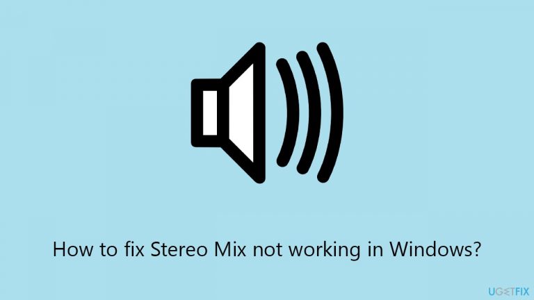 How to fix Stereo Mix not working in Windows?